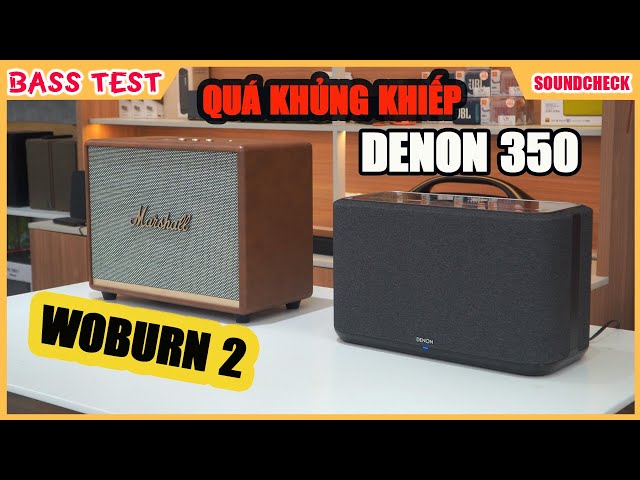 [SOUNDTEST] WOBURN 2 VS DENON 350 | đâu là sự lựa chọn tốt nhất ???!