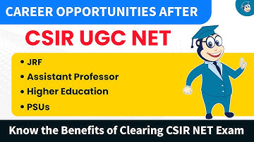 CSIR NET Career Opportunities | Complete guide after qualifying CSIR NET Lectureship & JRF | Eduncle