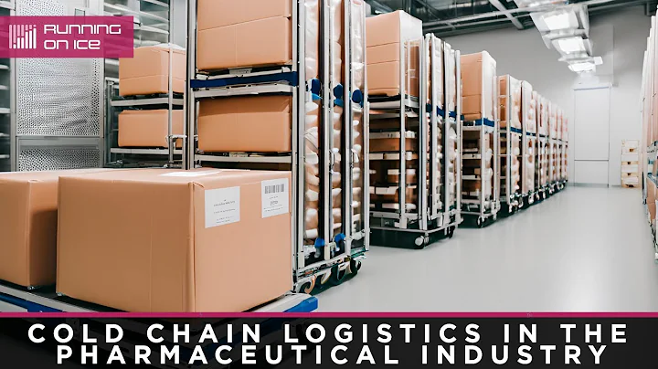 Cold Chain Logistics in the Pharmaceutical Industry