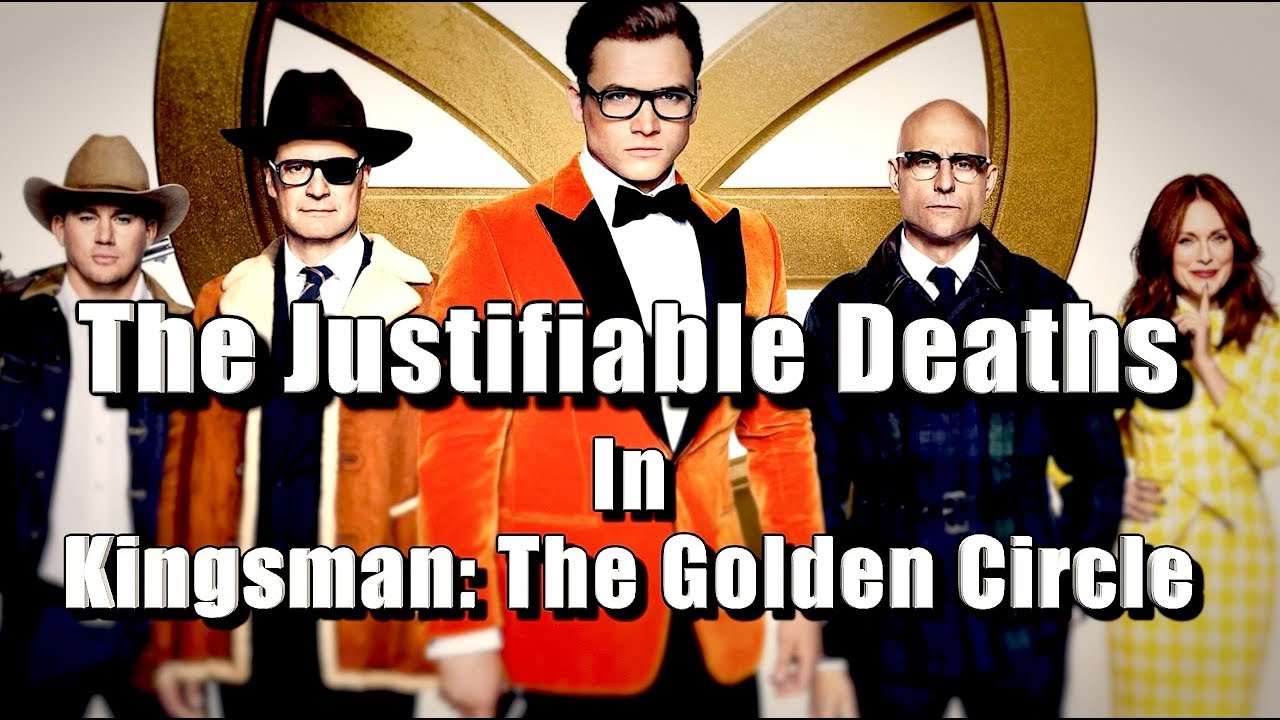 The Justifiable Deaths In Kingsman The Golden Circle Explained YouTube