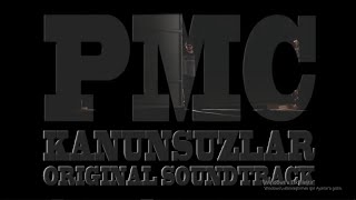 Kanunsuzlar Filmi OST | PMC - Kanunsuzlar (Patron - Hayki - Sürveyan -Karaçalı - Saian) Resimi