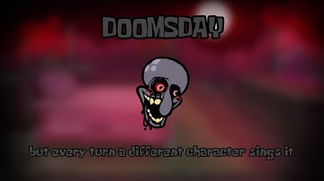 Doomsday, but every turn a different character sings it (Doomsday BETADCIU)