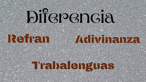 ¿Qué diferencia hay entre un refrán y una adivinanza?