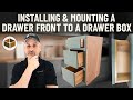 Installing  mounting a drawer front to a drawer box  rta cabinet assembly