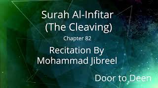 Surah Al-Infitar (The Cleaving) Mohammad Jibreel  Quran Recitation