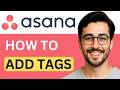 How to Add Tags in Asana for Better Project Management (2026)