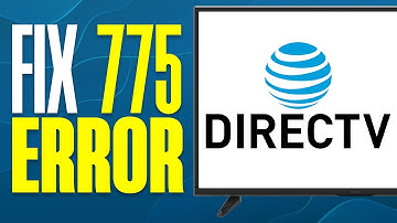 How To Fix DirecTV 775 Error