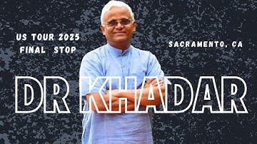 SIMPLE ANSWERS TO COMPLICATED QUESTIONS - Dr KHADAR VALLI’s US tour 2025 Final Stop @ Sacramento, CA