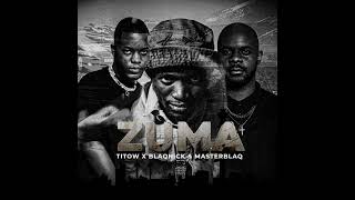 Titow x Blaqnick & MasterBlaQ - Zuma (Pseudo Video)