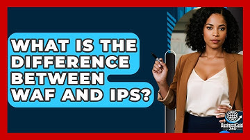 What Is The Difference Between WAF And IPS? - BusinessGuide360.com