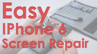 Easy IPhone 6 Screen Repair Tutorial | JustPhoneTips