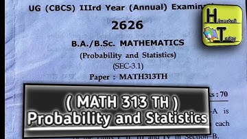 Probability and Statics (MATH 313 TH) #hpu question paper