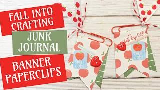 Easy Banner Paper Clip Tutorial:  DIY Back to School Junk Journal Embellishment
