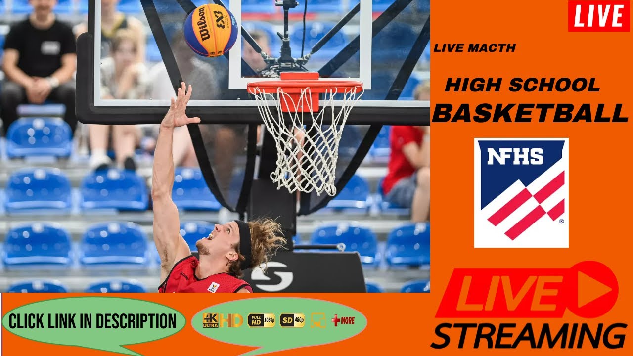🔴 LIVE STEAMING HIGH SCHOOL BASKETBALL FULL GAME TODAYS 2024 YouTube