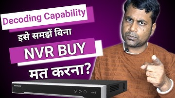 How to buy best nvr in india now !!Decoding Capability of NVR !!
