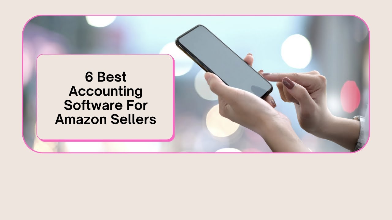 6 Best Accounting Software For Amazon Sellers - YouTube