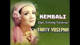 KEMBALI  (Cipt. Enteng Tanamal) - Tanty Yosepha