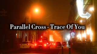 Parallel Cross - Trace Of You (Official Audio)/City Pop/Acid Jazz
