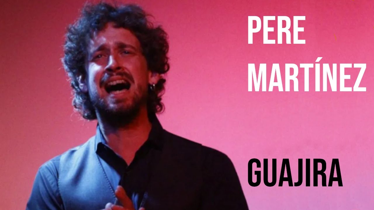 GUAJIRA - Pere Martínez y Edgar Platón.