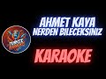 Ahmet Kaya Nerden Bileceksiniz Karaoke