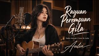 Rayuan Perempuan Gila – Nadin Amizah | Cover   Lirik by Aulia