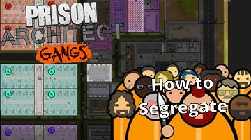 How to Segregate Gangs in Prison Architect #11