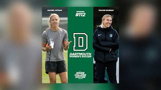 🎙️ Taylor Schram & Rachel Pitman: What Ivy League Soccer Is REALLY Like (Dartmouth WSoc)