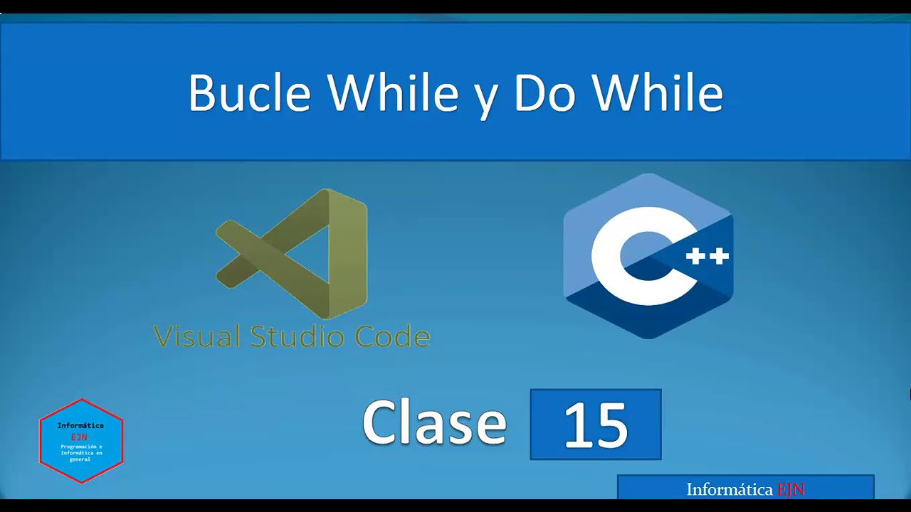 15.Programación en C++ con Visual Studio Code || Bucle While y Do While ...