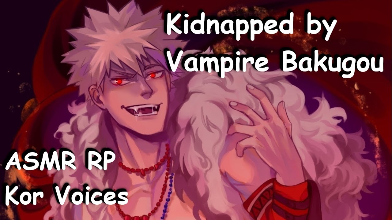 Vampire Bakugou kidnaps you (Bakugou x Listener) [ASMR RP]