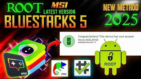 How To Root Bluestacks And Msi 5 Latest Versions✅