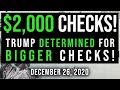 ($2000 CHECKS! WOW! MORE DETERMINED) SECOND STIMULUS CHECK UPDATE & STIMULUS PACKAGE UPDATE 12/26/20