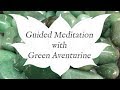 🙏 GREEN AVENTURINE Meditation 🙏 | Stone of Heart Healing | Crystal Wisdom Guided Meditation
