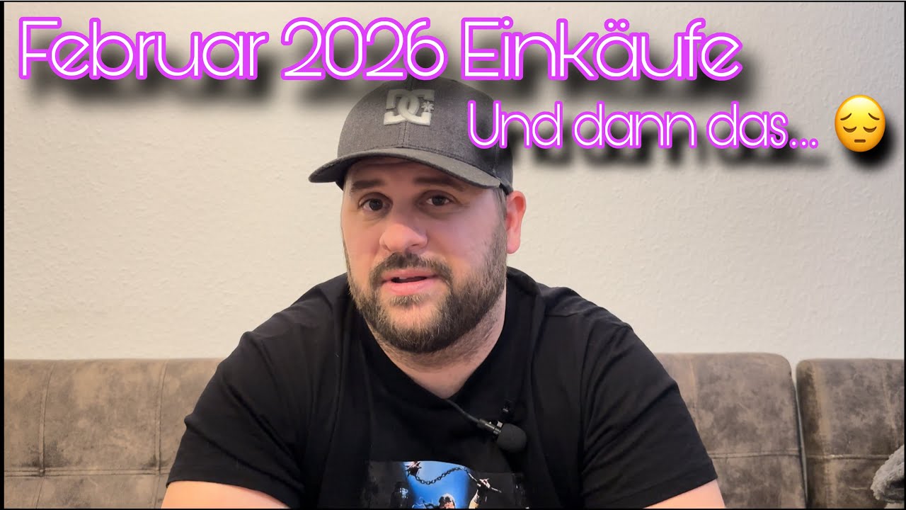 Februar 2026 Einkäufe | Und dann das… 😔