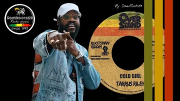 Tarrus Riley - Cold Girl [Overstand]