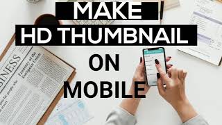 How to Make  HD Thumbnail for Youtube instagram and facebook 😯😯 screenshot 3