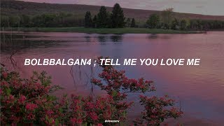 ✿ bolbbalgan4 — tell me you love me ❀ traducción al español ✿ chords
