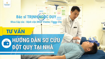 Hướng dẫn sơ cứu người bị đột quỵ tại nhà
