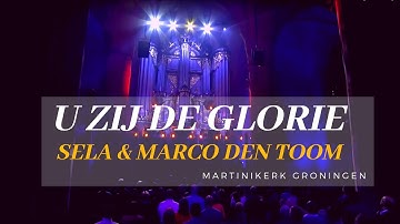 SELA & MARCO DEN TOOM | U zij de Glorie - Martinikerk, Groningen