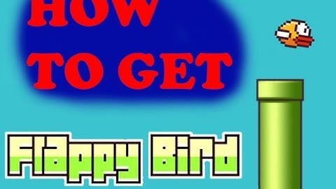 HOW TO GET FLAPPY BIRD AFTER IT HAS BEEN DELETED!!!!