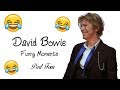 David Bowie ~ Funny Moments ~ Part Four