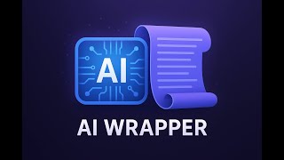 AI Wrappers Explained in 100 seconds— Build Smarter, Not Harder!