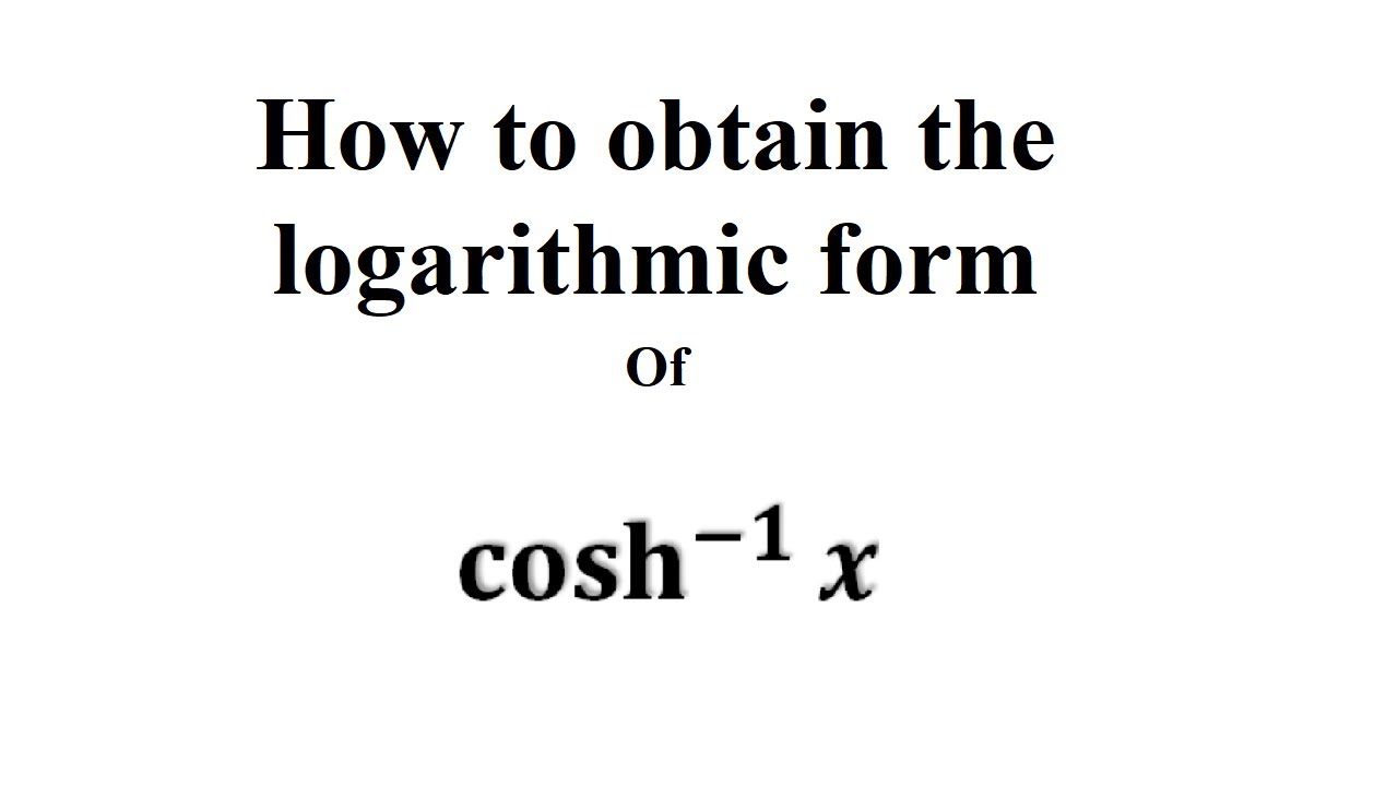 Deriving the Logarithmic Form of arcosh(x): A Step-by-Step Guide - YouTube
