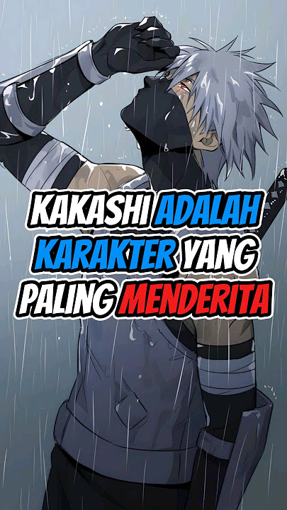 KAKASHI ADALAH KARAKTER YANG PALING MERASAKAN PENDERITAAN #animeshorts #kakashi #villain #sad