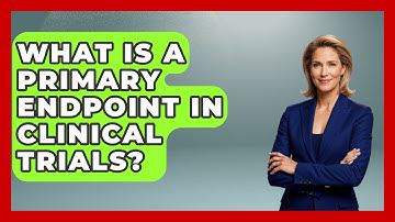 What Is A Primary Endpoint In Clinical Trials? - Trials and Treatments Uncovered