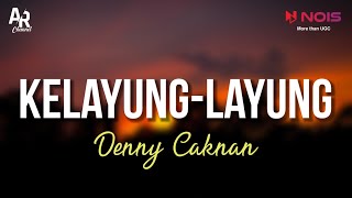 Kelayung-layung - Denny Caknan (LIRIK)