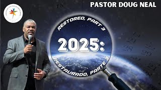 CLCSB | 2025: RESTORED, Part 3 | Pastor Doug Neal