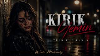 Kırık Yemin Türk Pop Remix 2026 Emotional Arabesk Remix Weise Aly