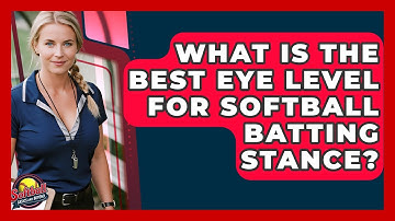 What Is The Best Eye Level For Softball Batting Stance? - Softball Basics and Beyond