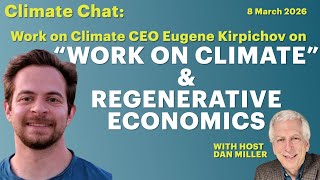 "Work on Climate" & Regenerative Economics with Eugene Kirpichov
