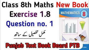 Class 8th Maths New Book PTB | Chapter 1 Exercise 1.8 Question no. 1 Class 8 SNC | Learning Zone
